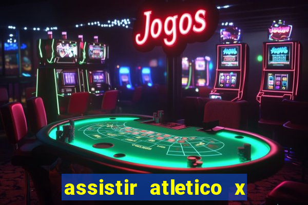 assistir atletico x botafogo futemax